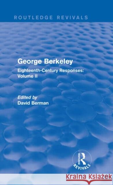 George Berkeley : Eighteenth-Century Responses: Volume II David Berman 9780415736428 Routledge - książka