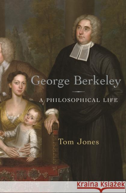 George Berkeley: A Philosophical Life Tom Jones 9780691159805 Princeton University Press - książka