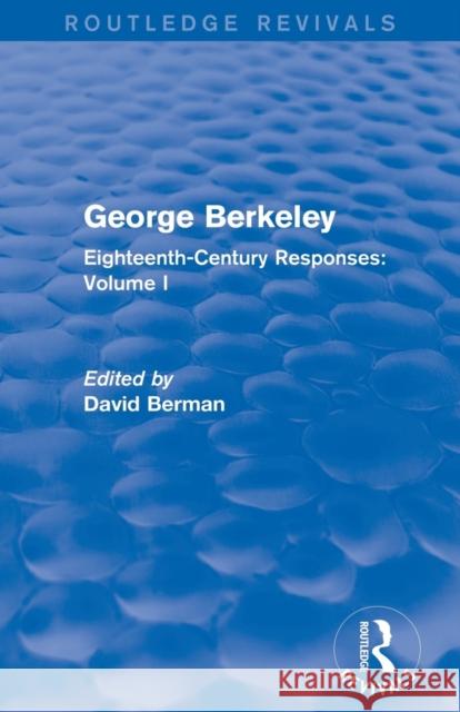 George Berkeley (Routledge Revivals): Eighteenth-Century Responses: Volume I David Berman 9780415736404 Routledge - książka