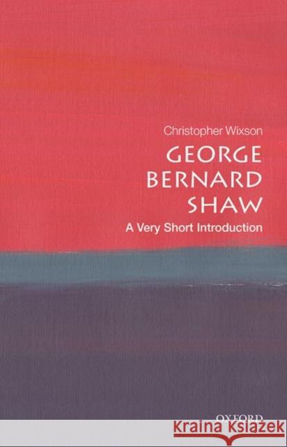 George Bernard Shaw: A Very Short Introduction Christopher (Eastern Illinois University) Wixson 9780198850090 Oxford University Press - książka