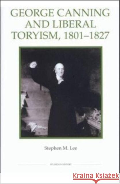 George Canning and Liberal Toryism, 1801-1827  9780861932948 Royal Historical Society - książka