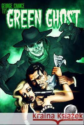 George Chance-The Green Ghost Volume 1 Michael Panush Greg Hatcher B. C. Bell 9780615993300 Airship 27 - książka