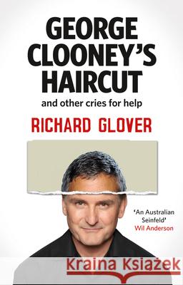 George Clooneys Haircut Richard Glover 9780733332296 Harper Collins Publishers Australia Pty Ltd - książka