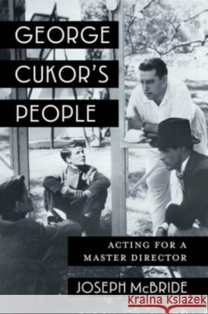 George Cukor's People: Acting for a Master Director Joseph McBride 9780231210829 Columbia University Press - książka