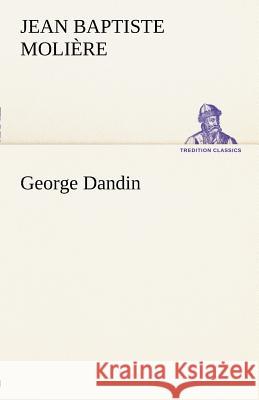 George Dandin Molière 9783842492073 TREDITION CLASSICS - książka