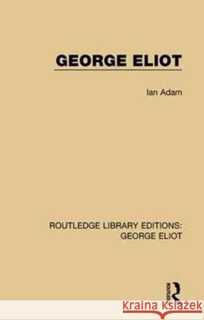 George Eliot Ian Adam 9781138182035 Routledge - książka