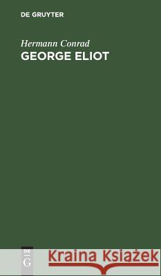 George Eliot Hermann Conrad 9783111106922 De Gruyter - książka