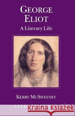 George Eliot: A Literary Life McSweeney, K. 9780333665503 Macmillan Literary Lives - książka