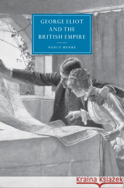 George Eliot and the British Empire Nancy Henry Gillian Beer 9780521027915 Cambridge University Press - książka