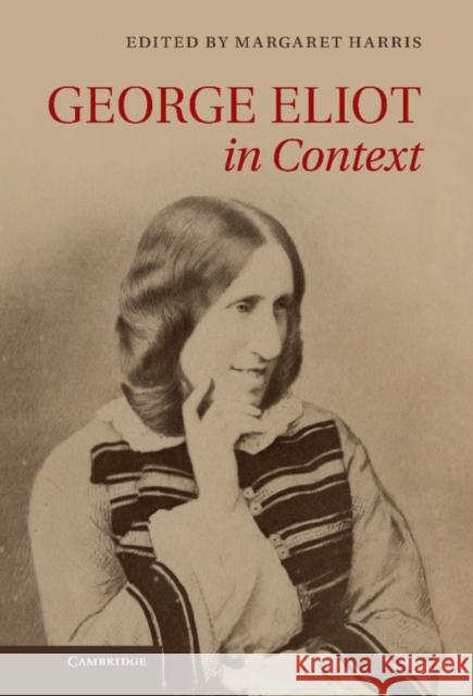 George Eliot in Context Margaret Harris 9780521764087  - książka