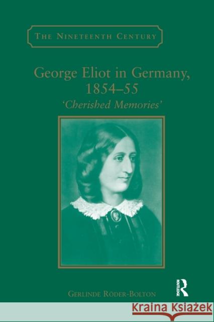 George Eliot in Germany, 1854�55: Cherished Memories' Roder-Bolton, Gerlinde 9780367887841 Routledge - książka