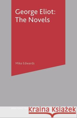 George Eliot: The Novels Mike Edwards 9781403900579  - książka