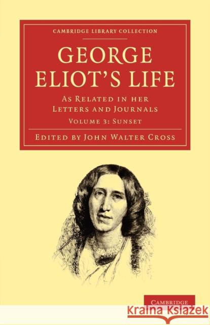 George Eliot's Life, as Related in Her Letters and Journals Eliot, George 9781108020084 Cambridge University Press - książka