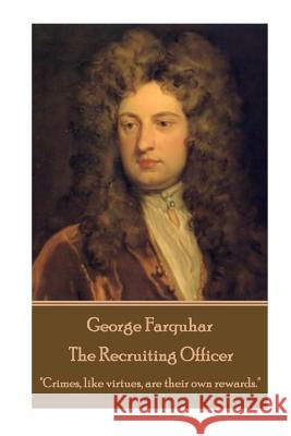 George Farquhar - The Recruiting Officer: 