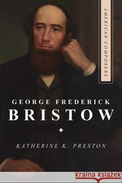 George Frederick Bristow Katherine K. Preston 9780252043420 University of Illinois Press - książka