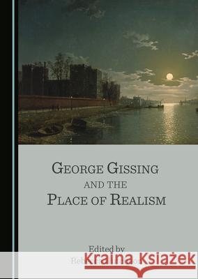 George Gissing and the Place of Realism Rebecca Hutcheon   9781527569980 Cambridge Scholars Publishing - książka