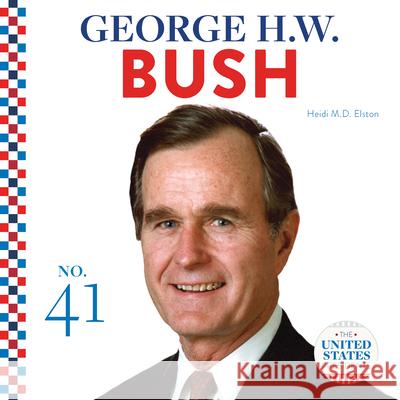 George H.W. Bush Heidi M. D. Elston 9781532193415 Abdo Publishing - książka