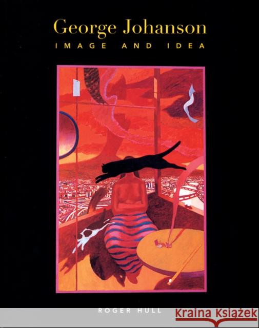 George Johanson: Image and Idea Hull, Roger 9781930957596 University of Washington Press - książka