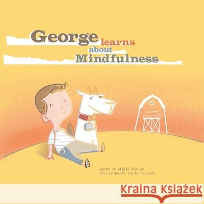 George Learns About Mindfulness Mikki Mason Tincho Schmidt 9781736032305 Sunnyfield Healing Co - książka