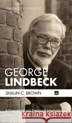 George Lindbeck Shaun C Brown 9781532688744 Cascade Books - książka