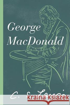 George MacDonald C. S. Lewis 9781400239511 Grupo Nelson - książka