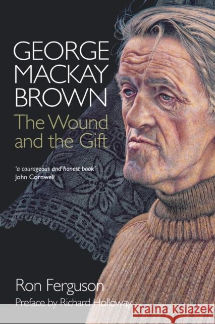 George MacKay Brown: The Wound and the Gift Ron Ferguson 9780715209622 Saint Andrew Press - książka