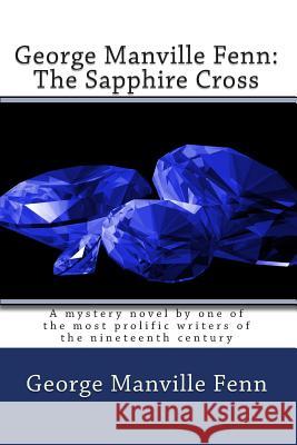 George Manville Fenn: The Sapphire Cross George Manville Fenn 9781453701942 Createspace - książka
