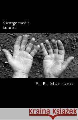George media sonrisa Machado, E. B. 9781515010609 Createspace - książka