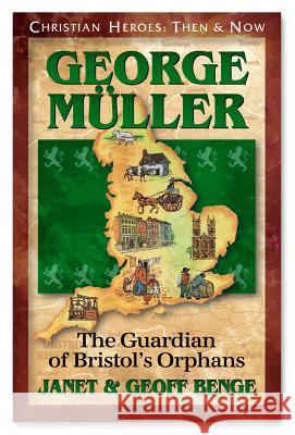 George Muller: Guardian of Bristol's Orphans Janet Benge Geoff Benge 9781576581452 YWAM Publishing - książka