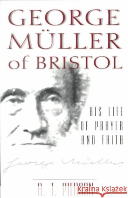 George Muller of Bristol: His Life of Prayer and Faith Pierson, A. T. 9780825434648 Kregel Publications - książka