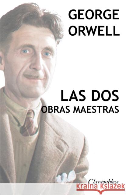 George Orwell - Las dos obras maestras: Rebelión en la granja - 1984 George Orwell 9781913003036 Omnia Publica International LLC - książka