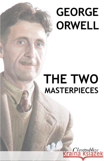 George Orwell - The two masterpieces: Animal Farm - 1984 George Orwell 9781913003050 Omnia Publica International LLC - książka