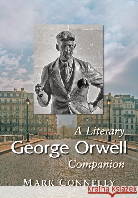 George Orwell: A Literary Companion Mark Connelly 9781476666778 McFarland & Company - książka