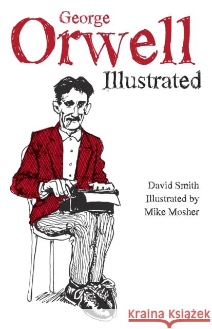 George Orwell Illustrated Mike Mosher David N. Smith 9781608467839 Haymarket Books - książka