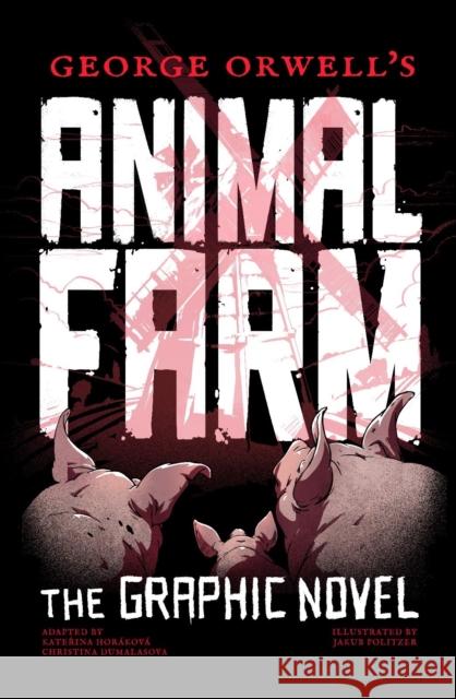 George Orwell's Animal Farm: The Graphic Novel Jakub Politzer 9781786751638 Gemini Gift Books Limited - książka