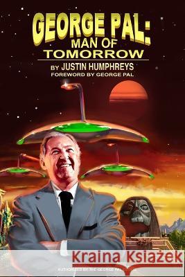 George Pal: Man of Tomorrow Justin Humphreys, George Pal 9798887710426 BearManor Media - książka