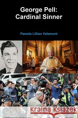 George Pell: Cardinal Sinner Pamela Lillian Valemont 9780244764685 Lulu.com - książka