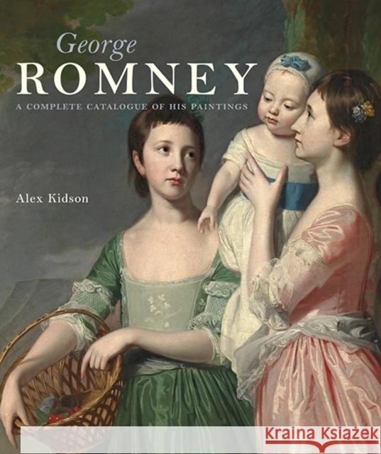 George Romney: A Complete Catalogue of His Paintings Kidson, Alex 9780300209693 Paul Mellon Centre for Studies in British Art - książka