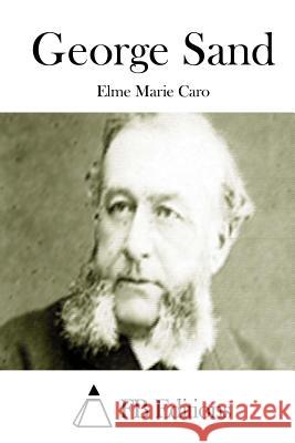 George Sand Elme Marie Caro Fb Editions 9781512044386 Createspace - książka