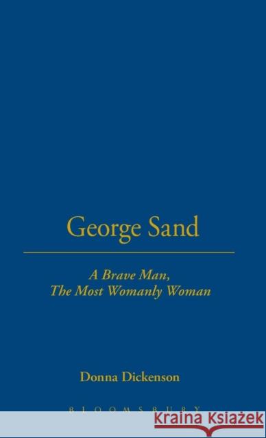 George Sand: A Brave Man, the Most Womanly Woman Dickenson, Donna 9780854965366 Bloomsbury Academic - książka