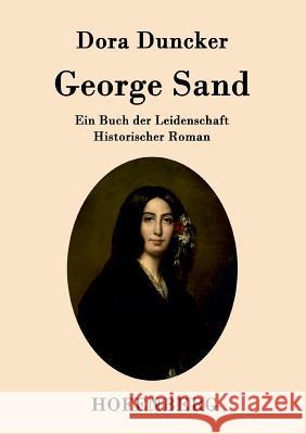 George Sand: Ein Buch der Leidenschaft Historischer Roman Dora Duncker 9783843094146 Hofenberg - książka