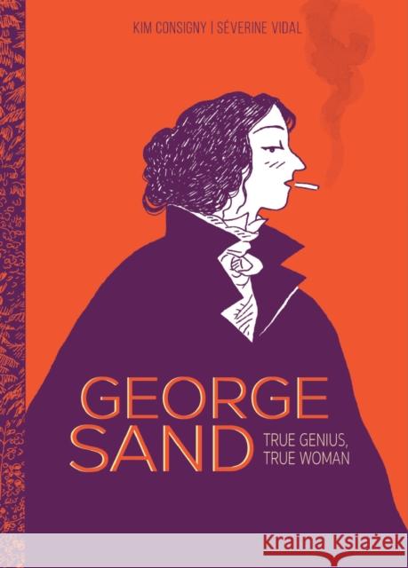 George Sand: True Genius, True Woman Severine Vidal 9781914224201 SelfMadeHero - książka