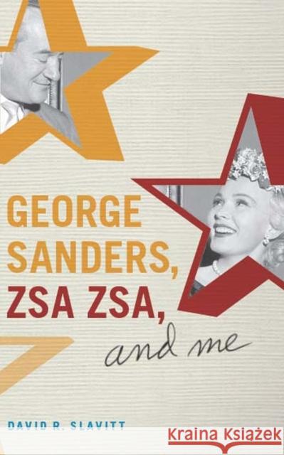 George Sanders, Zsa Zsa, and Me David R. Slavitt 9780810126244 Northwestern University Press - książka