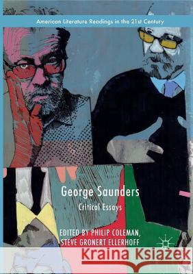 George Saunders: Critical Essays Coleman, Philip 9783319842776 Palgrave MacMillan - książka