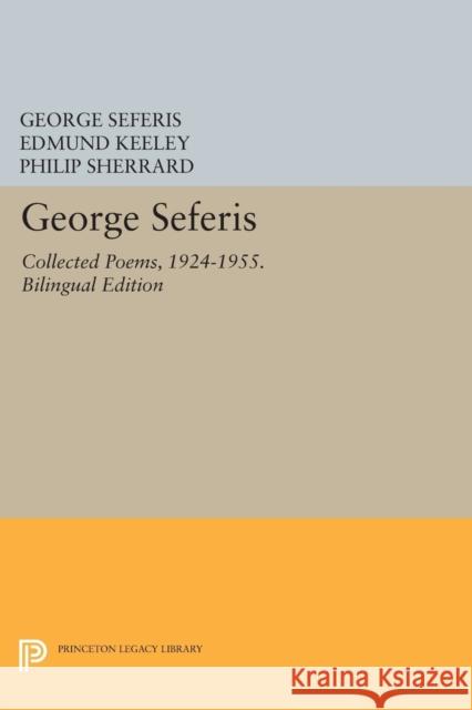 George Seferis: Collected Poems, 1924-1955. Bilingual Edition - Bilingual Edition Seferis, G 9780691614328 John Wiley & Sons - książka