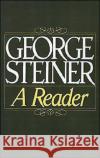 George Steiner: A Reader Steiner, George 9780195050684 Oxford University Press