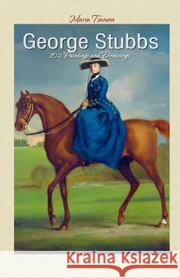 George Stubbs: 102 Paintings and Drawings Maria Tsaneva 9781506189840 Createspace - książka