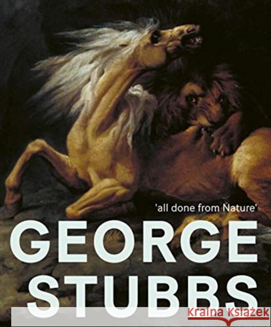 George Stubbs: 'All Done from Nature'  9781911300687 Paul Holberton Publishing - książka