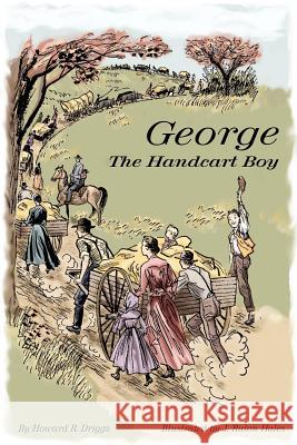 George the Handcart Boy Howard R. Driggs J. Rulon Hales 9780935615340 Southern Utah University Press - książka