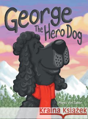 George The Hero Dog Von Saher, Marei 9781480817043 Archway Publishing - książka